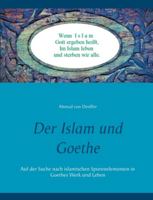 Der Islam und Goethe: Auf der Suche nach islamischen Spurenelementen in Goethes Werk und Leben 375049746X Book Cover