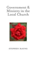 Government and Ministry in the Local Church 1680626752 Book Cover
