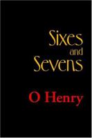 Sixes and Sevens 1513269984 Book Cover