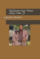 My Guardian Angel: Minister Lorenzo Shelton Jr. 1723821306 Book Cover