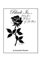 Black Is...: Poetry from the Heart for the Mind 1465358366 Book Cover