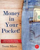 More Money in Your Pocket!: How to have more money in your pocket on payday 0578541238 Book Cover