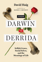 From Darwin to Derrida: Selfish Genes, Social Selves, and the Meanings of Life 0262043785 Book Cover