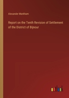 Report on the Tenth Revision of Settlement of the District of Bijnour 3368853228 Book Cover