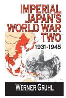 Imperial Japan's World War Two : 1931-1945 141281104X Book Cover