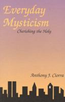Everyday Mysticism: Cherishing the Holy 0824514831 Book Cover