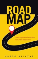 Road Map: Seeking God's Direction for Life's Decisions B0F2NB6HQX Book Cover