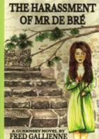 The Harassment of Mr. de Bre 0993515142 Book Cover