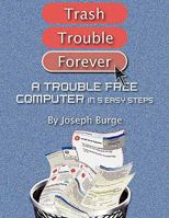 A Trouble Free Computer in 5 Easy Steps 1438949790 Book Cover