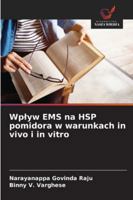 Wplyw EMS na HSP pomidora w warunkach in vivo i in vitro (Polish Edition) 620874704X Book Cover