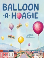 Balloon-a-Hoagie B0C6NRBM5Z Book Cover