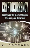 Cryptocurrency: The Basics of Bitcoin, Ethereum, and Blockchain 1976273749 Book Cover