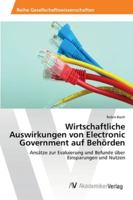 Wirtschaftliche Auswirkungen von Electronic Government auf Behörden: Ansätze zur Evaluierung und Befunde über Einsparungen und Nutzen 3639451287 Book Cover