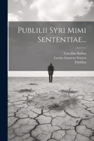 Publilii Syri Mimi Sententiae... 1021428809 Book Cover