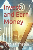 Invest and Earn Money B0DX6W28W3 Book Cover
