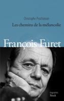 François Furet: Les Chemins de la Mélancolie 223406371X Book Cover