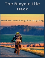 The Bicycle Life Hack (Bike Hack) B0H61T3CLV Book Cover
