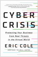 Cyber Crisis: Protecting Your Business from Real Threats in the Virtual World 1950665836 Book Cover