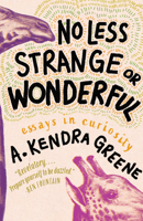 No Less Strange or Wonderful: Essays 1963108086 Book Cover