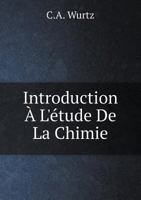 Introduction À L'étude De La Chimie 1146314957 Book Cover