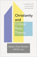 Christianity and Critical Race Theory: A Faithful and Constructive Conversation 1540965198 Book Cover