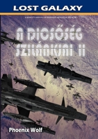 A Dicsõség Szilánkjai 2.: A Bukott Angyalok Sorozat Negyedik Kötete (Lost Galaxy) 1312112891 Book Cover