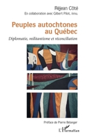 Peuples autochtones au Québec: Diplomatie, militantisme et réconciliation 2343209499 Book Cover