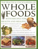 The Practical Encyclopedia of Whole Foods: With Recipes for Health and Healing 1843094401 Book Cover