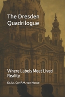 The Dresden Quadrilogue: Where Labels Meet Lived Reality (Philosophical Dialogues) B0FGY6X8K1 Book Cover