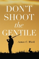 Don't Shoot the Gentile 0806141948 Book Cover