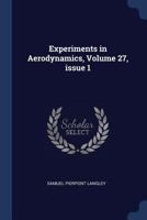 Experiments in Aerodynamics, Volume 27, Issue 1 1274454212 Book Cover