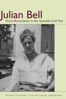 Julian Bell: From Bloomsbury to the Spanish Civil War 0804774137 Book Cover