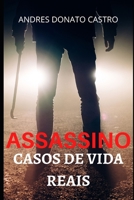 ASSASSINO: CASOS DE VIDA REAIS B08JKYK67Y Book Cover