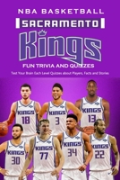 Sacramento Kings NBA Basketball Fun Trivia and Quizzes: Test Your Brain Each Level Quizzes about Players, Facts and Stories: Kings Jersey Sacramento B08RB6LJ26 Book Cover