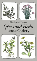 Spices and Herbs: Lore and Cookery 0486240266 Book Cover