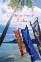 A Better View of Paradise: A Novel 0345490363 Book Cover