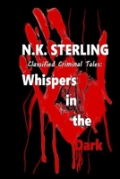 Classified Criminal Tales: Whispers in the Dark B093B8HGS5 Book Cover