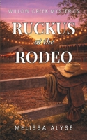 Ruckus at the Rodeo: A Small-Town Cozy Mystery with Senior Sleuths (The Willow Creek Mysteries) B0GZ712N56 Book Cover