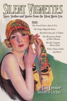 Silent Vignettes: Stars, Studios and Stories from the Silent Movie Era 1629337730 Book Cover