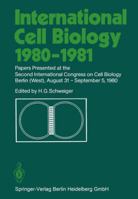International Cell Biology 1980 1981: Papers Presented at the Second International Congress on Cell Biology Berlin (West), August 31 September 5, 1980 366238972X Book Cover