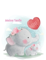 Meine Taufe: G�stebuch und Erinnerungsalbum zur Taufe f�r M�dchen Geschenkidee Paten Onkel Paten Tante 110 Seiten 21,5cm x 21,5 cm Elefanten Cover Rosa 1706137338 Book Cover