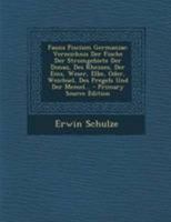 Fauna Piscium Germaniae: Verzeichnis Der Fische Der Stromgebiete Der Donau, Des Rheines, Der Ems, Weser, Elbe, Oder, Weichsel, Des Pregels Und Der Memel (Classic Reprint) 1271291347 Book Cover