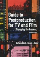 Guide to Postproduction for TV and Film: Managing the Process, Second Edition 0240803221 Book Cover