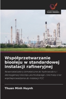 Wspólprzetwarzanie biooleju w standardowej instalacji rafineryjnej (Polish Edition) 620677676X Book Cover