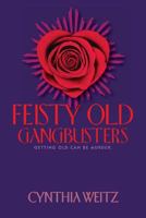 Feisty Old Gangbusters 1717246583 Book Cover