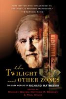 The Twilight and Other Zones: The Dark Worlds of Richard Matheson 0806531134 Book Cover