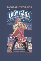 LADY GAGA: From Shy Kid to Superstar- Biography For Kids B0F4NLP9CK Book Cover