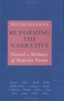 Re-Forming the Narrative: Toward a Mechanics of Modernist Fiction 0801420059 Book Cover
