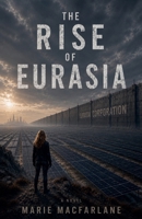 The rise of Eurasia B0H27TKTT8 Book Cover