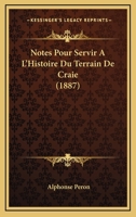 Notes Pour Servir A L'Histoire Du Terrain de Craie Dans Le Sud-Est Du Bassin Angloparisien... 1273533739 Book Cover
